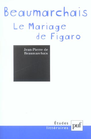 La Folle journée ou Le mariage de Figaro, Pierre-Augustin Caron de Beaumarchais