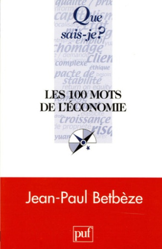 Les 100 mots de l'économie