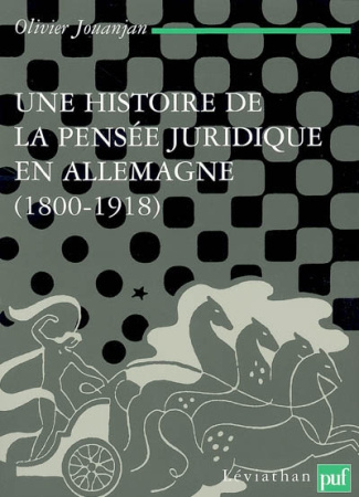 Une histoire de la pensée juridique en Allemagne (1800-1918). Idéalisme et conceptualisme chez les j