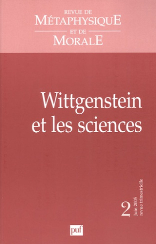Revue de Métaphysique et de Morale N° 2/2005 : Wittgenstein et les sciences