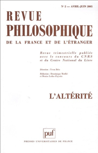 Revue philosophique N° 2, Avril-Juin 2005 : L'altérité
