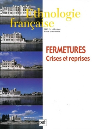 Ethnologie française N° 4, Octobre 2005 : Fermetures. Crises et reprises