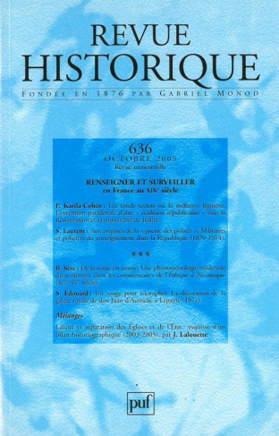 Revue historique N° 636, octobre 2005 : Renseigner et surveiller en France au XIXe siècle