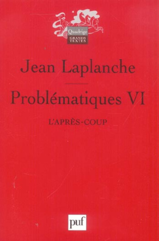 Problématiques. Tome 6, L'après-coup