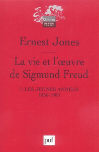 La vie et l'oeuvre de Sigmund Freud. Tome 1, Les jeunes années 1856-1900, 2e édition