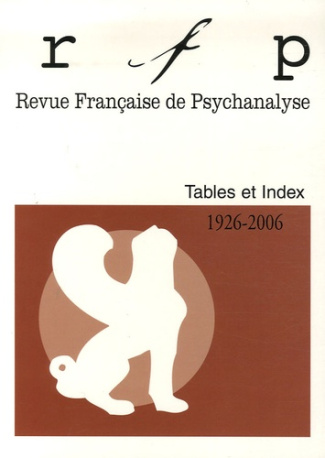 Revue Française de Psychanalyse : Tables et Index 1926-2006