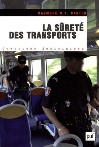 La sûreté des transports. Les transports face aux risques et menaces terroristes