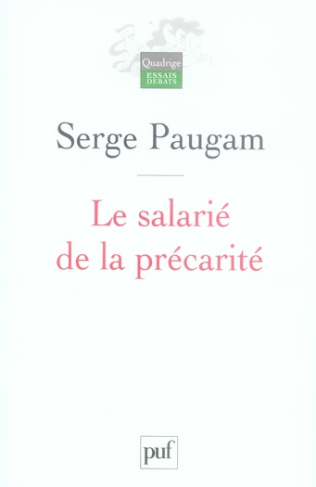 Le salarié de la précarité. Les nouvelles formes de l'intégration professionnelle