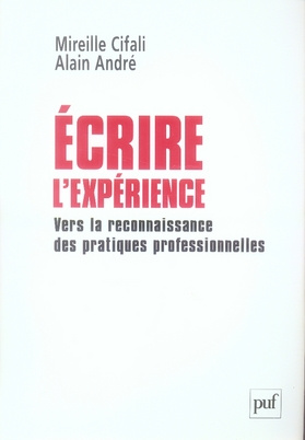 Ecrire l'expérience. Vers la reconnaissance des pratiques professionnelles