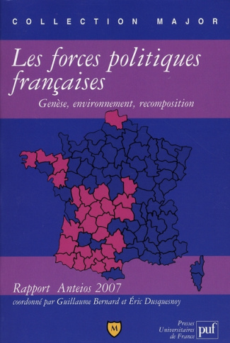 Les forces politiques françaises : genèse, environnement, recomposition. Rapport Anteios 2007