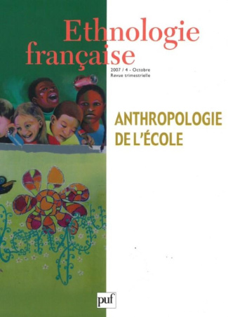 Ethnologie française N° 4, Octobre 2007 : Anthropologie de l'école