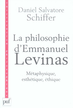 La philosophie d'Emmanuel Levinas. Métaphysique, esthétique, éthique