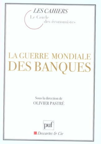 La guerre mondiale des banques