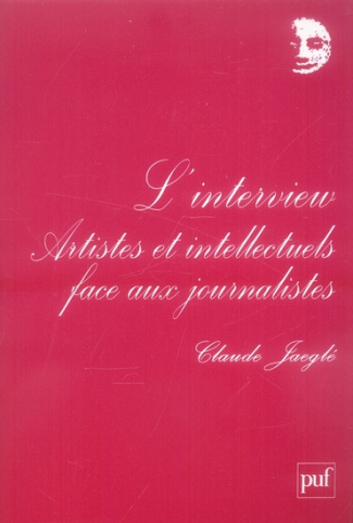 L'interview. Artistes et intellectuels face aux journalistes