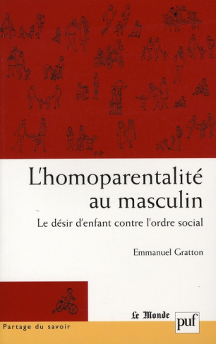 L'homoparentalité au masculin. Le désir d'enfant contre l'ordre social