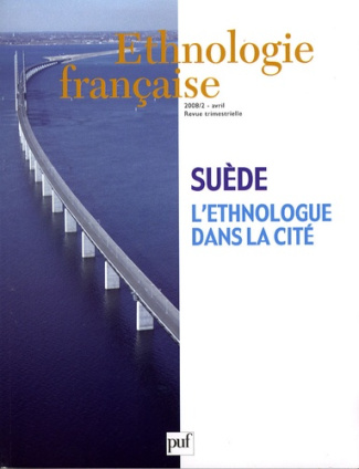 Ethnologie française N° 2, Avril 2008 : Sverige-Suède. L'ethnologue dans la cité