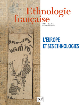 Ethnologie française N° 4, Octobre-Décembre 2008 : L'Europe et ses ethnologies