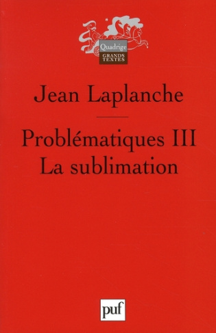 Problématiques. Tome 3, La sublimation