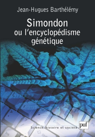 Simondon ou l'Encyclopédisme génétique