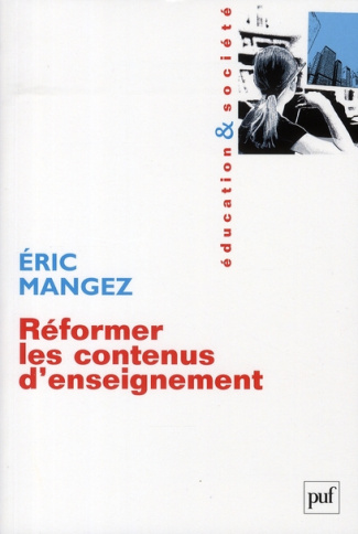 Réformer les contenus d'enseignement. Une sociologie du curriculum