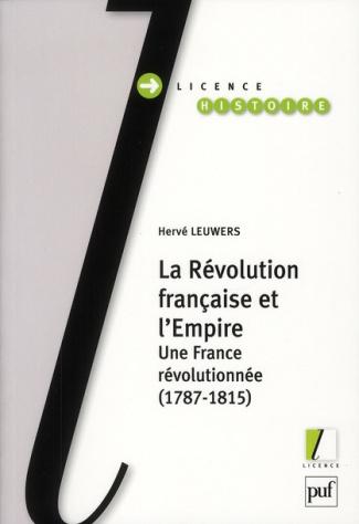 La Révolution française et l'Empire. Une France révolutionnée (1787-1815)