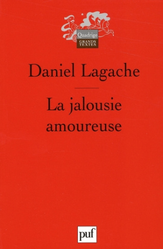 La jalousie amoureuse. Psychologie descriptive et psychanalyse