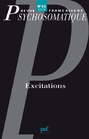 Revue française de psychosomatique N° 33, 2008 : Excitations