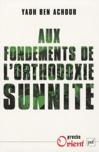 Aux fondements de l'orthodoxie sunnite