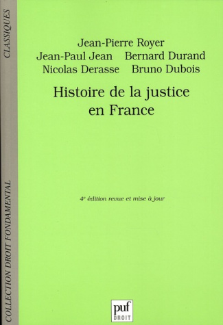 Histoire de la justice en France du XVIIIe siècle à nos jours. 4e édition