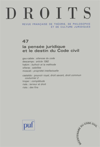 Droits N° 47/2008 : La pensée juridique et le destin du code civil