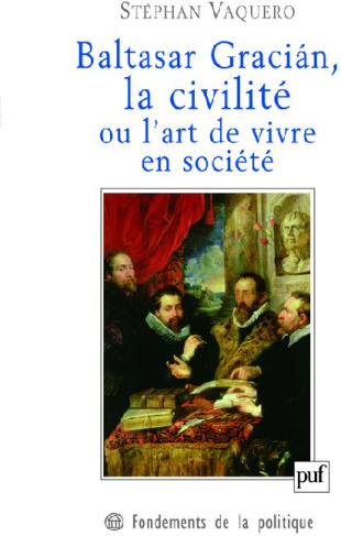 Baltasar Gracian, la civilité ou l'art de vivre en société