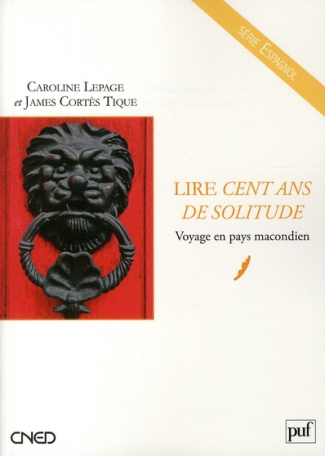 Cent ans de solitude. Voyage en pays macondien