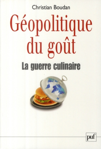 Géopolitique du goût. La guerre culinaire, Edition revue et augmentée
