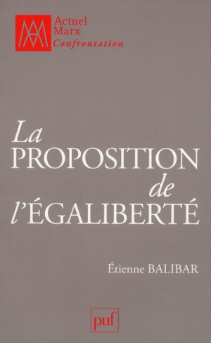La proposition de l'égaliberté. Essais politiques 1989-2009