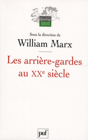 Les arrière-gardes au XXe siècle. L'autre face de la modernité esthétique
