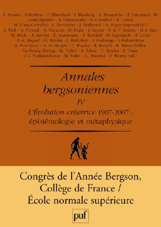 Annales bergsoniennes. Tome 4, L'évolution créatrice 1907-2007 Epistémologie et métaphysique