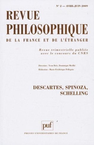 Revue philosophique N° 2, Avril-Juin 2009 : Descartes, Spinoza, Schelling