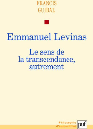 Emmanuel Levinas. Le sens de la transcendance, autrement