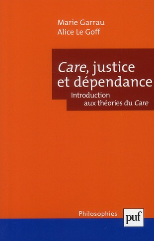 Care, justice, dépendance. Introduction aux théories du care