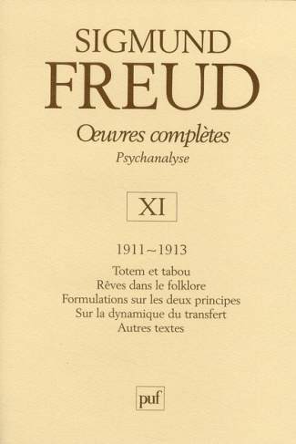 Oeuvres complètes Psychanalyse. Volume 11, 1911-1913, Totem et tabou ; Rêves dans le folklore ; Form