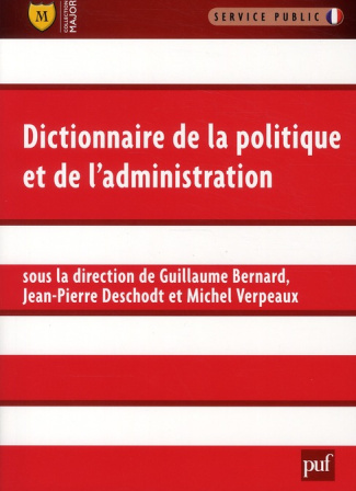 Dictionnaire de la politique et de l'administration
