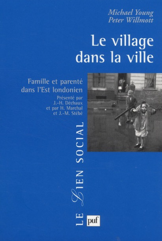 Le village dans la ville. Famille et parenté dans l'Est londonien