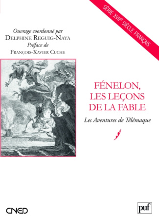 Fénelon, les leçons de la fable. Les Aventures de Télémaque