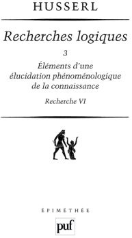 Recherches logiques. Tome 3, Eléments d'une élucidation phénoménologique de la connaissance (recherc