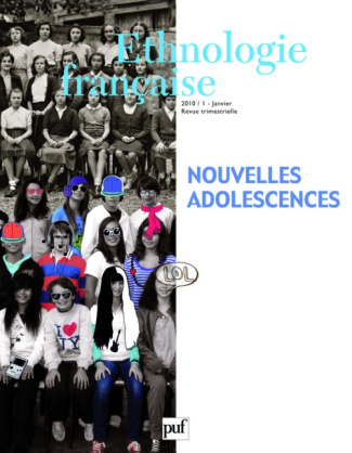 Ethnologie française N° 1, Janvier 2010 : Nouvelles adolescences