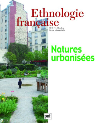Ethnologie française N° 4, Octobre 2010 : Natures urbanisées