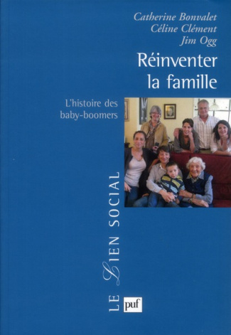 Réinventer la famille. L'histoire des baby-boomers