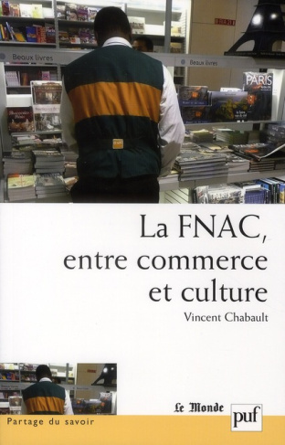 La Fnac, entre commerce et culture. Parcours d'entreprise, parcours d'employés