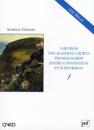 Far from the madding crowd : Thomas Hardy entre convention et subversion