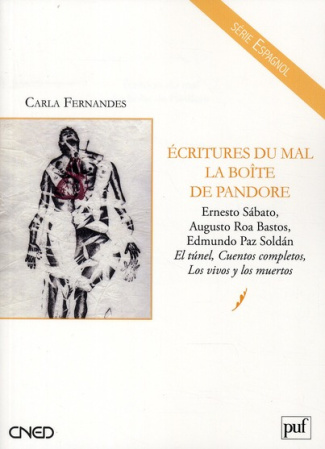 Ecritures du mal, la boîte de Pandore. Ernesto Sabato, Augusto Roa Bastos, Edmundo Paz Soldan : El t